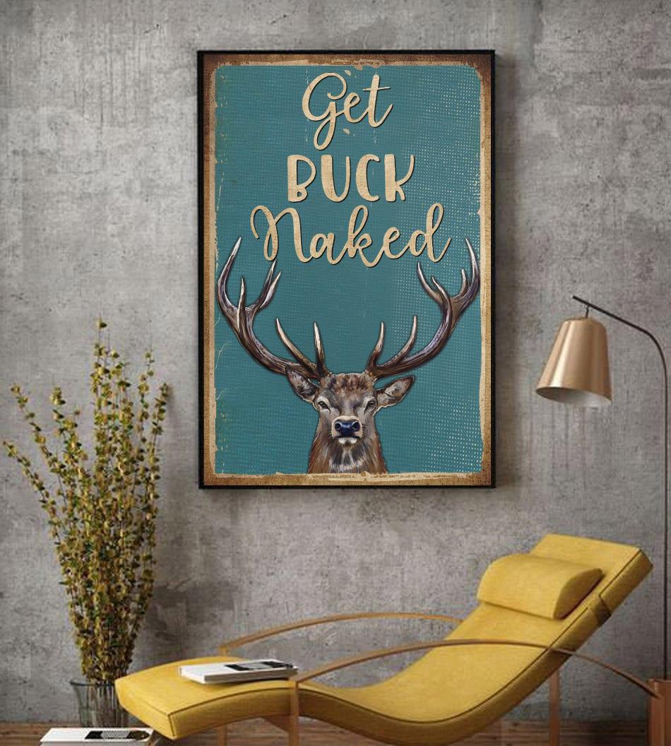 Deer hunting get buck naked canvas - Emilyshirt American Trending shirts