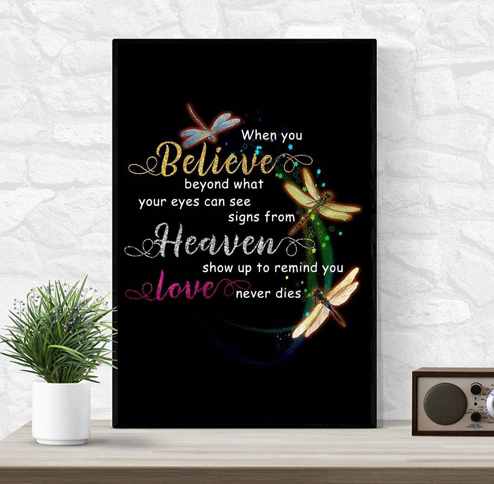 Dragonflies when you believe in what your eyes can see heaven poster canvas wrapped