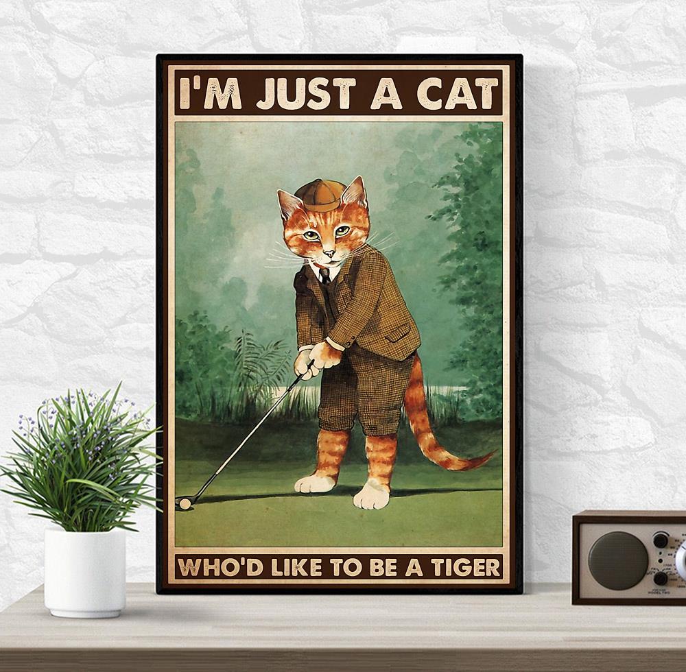Golfing I'm just a cat who like to be tiger poster wrapped