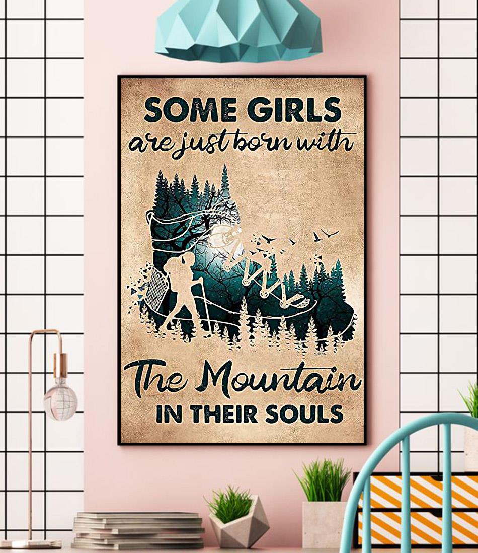 Hiking girls are just born with Mountain in their souls poster wall