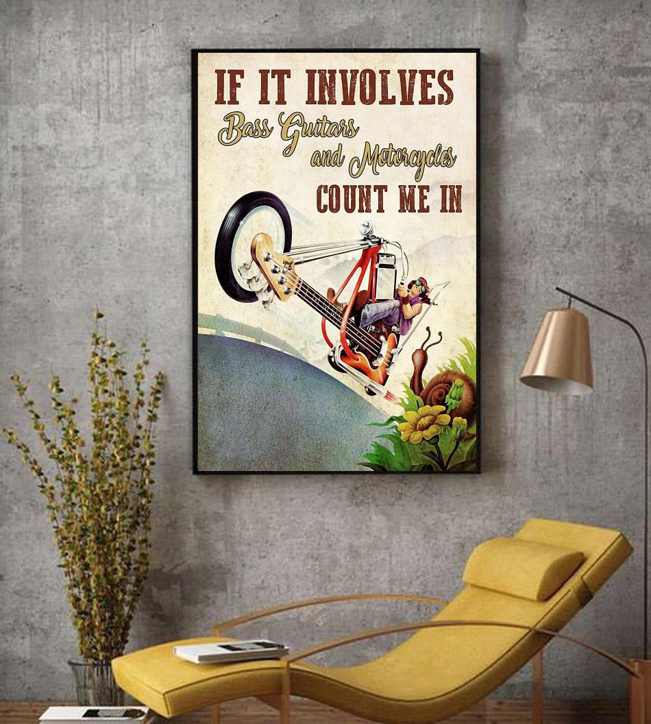If it involves bass guitar and motorcycles count me in poster decor