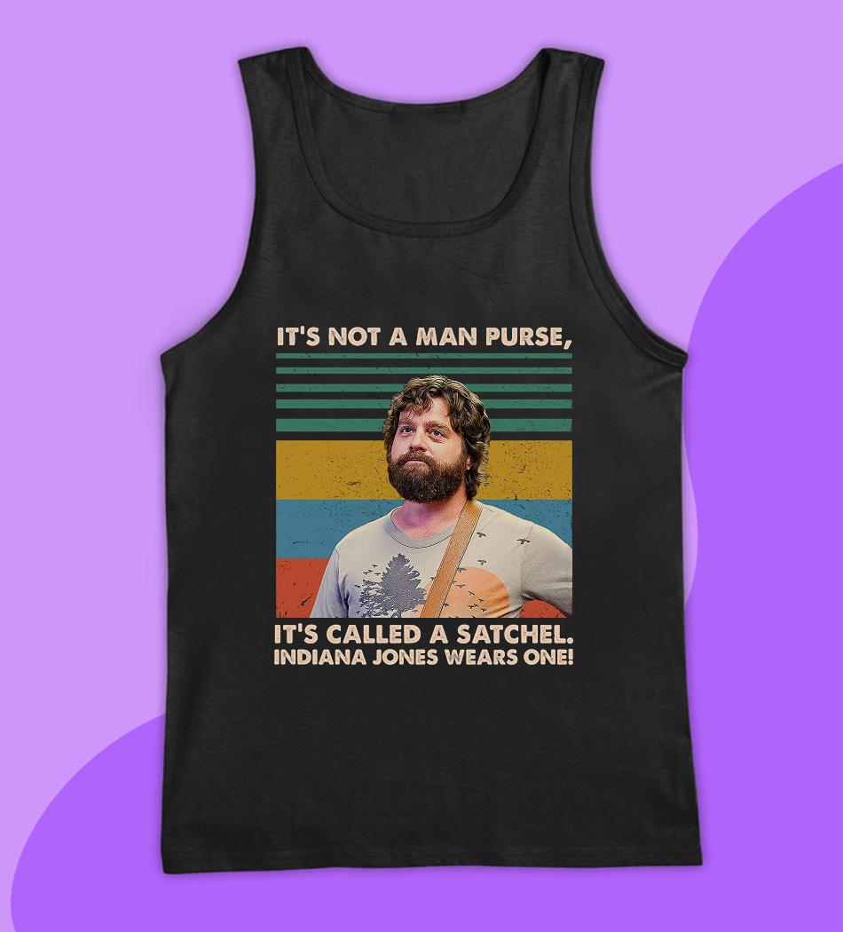 Amazon.com: It's Not A Man Purse It's Called A Satchel Indiana Jones Wears  One Shirt Alan Hangover Lovers T Shirt Unisex T-Shirt : Ropa, Zapatos y  Joyería