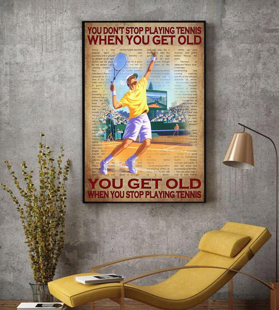 You don't stop playing tennis when you get old poster canvas decor