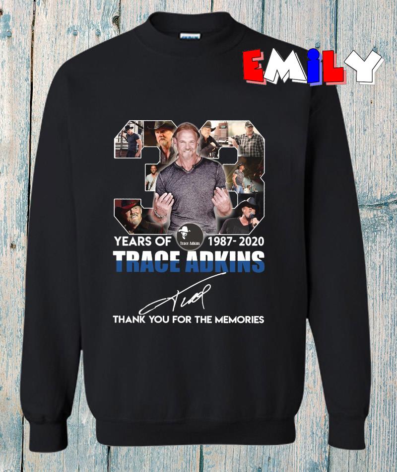 38 years of Trace Adkins thank for the memories sweatshirt