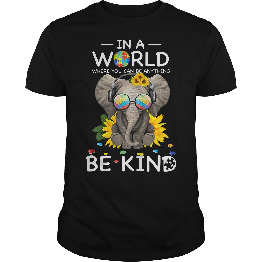 Sunflower Elephant In a world where you can Be Kind shirt