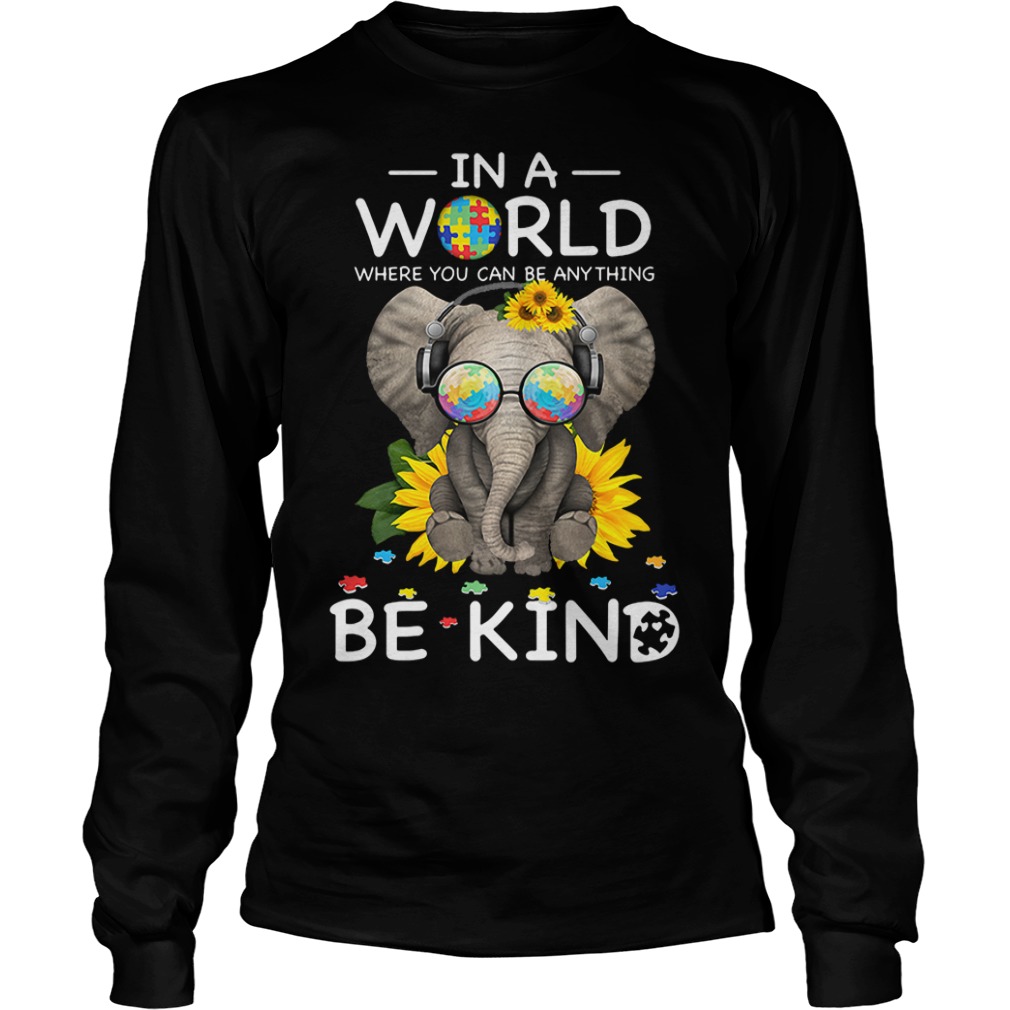 Sunflower Elephant In a world where you can Be Kind shirt