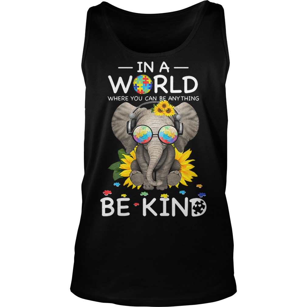 Sunflower Elephant In a world where you can Be Kind shirt