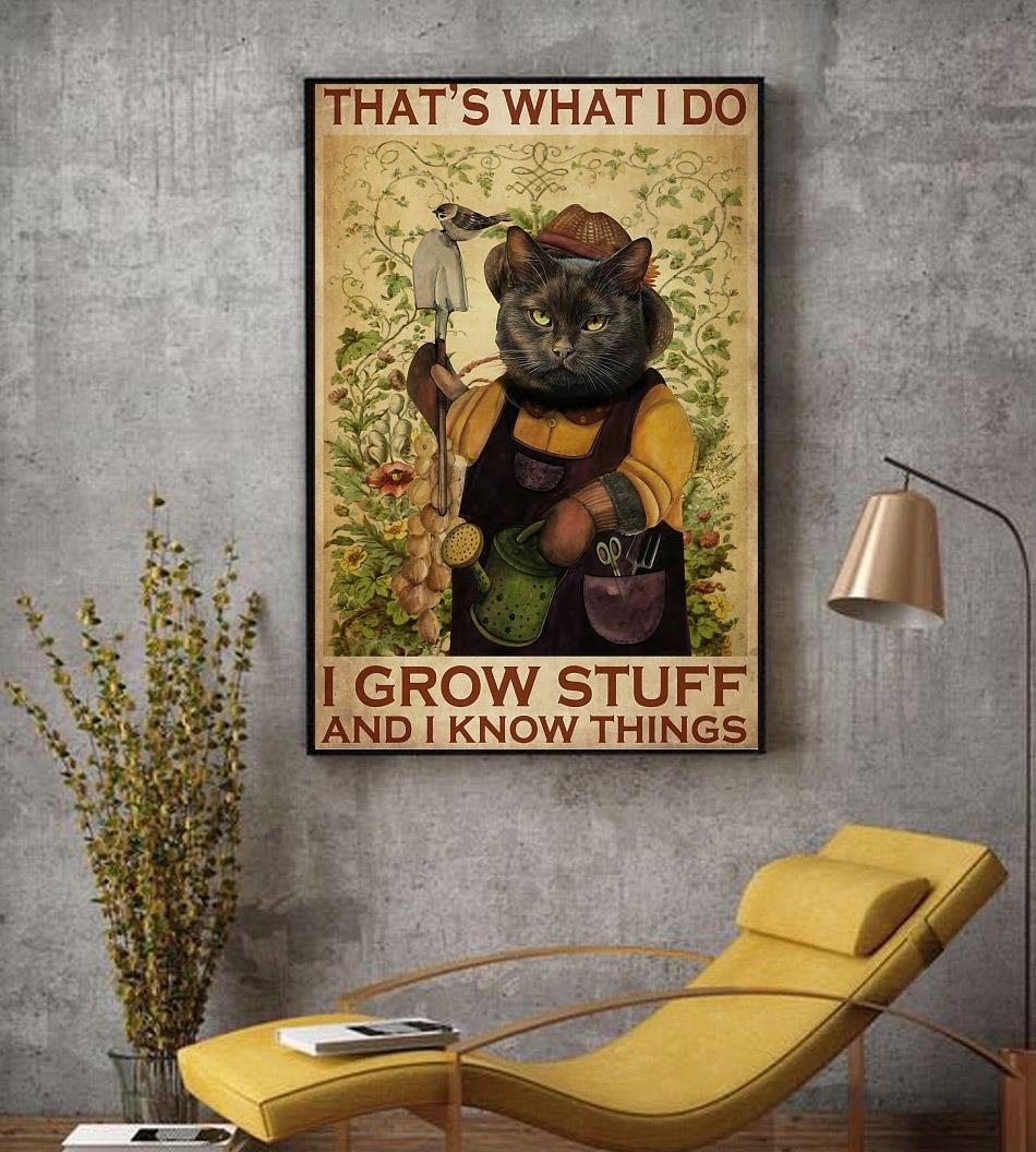 Thats What I Do I Grow Stuff And I Know Things Black Cat Garden Cat Poster 