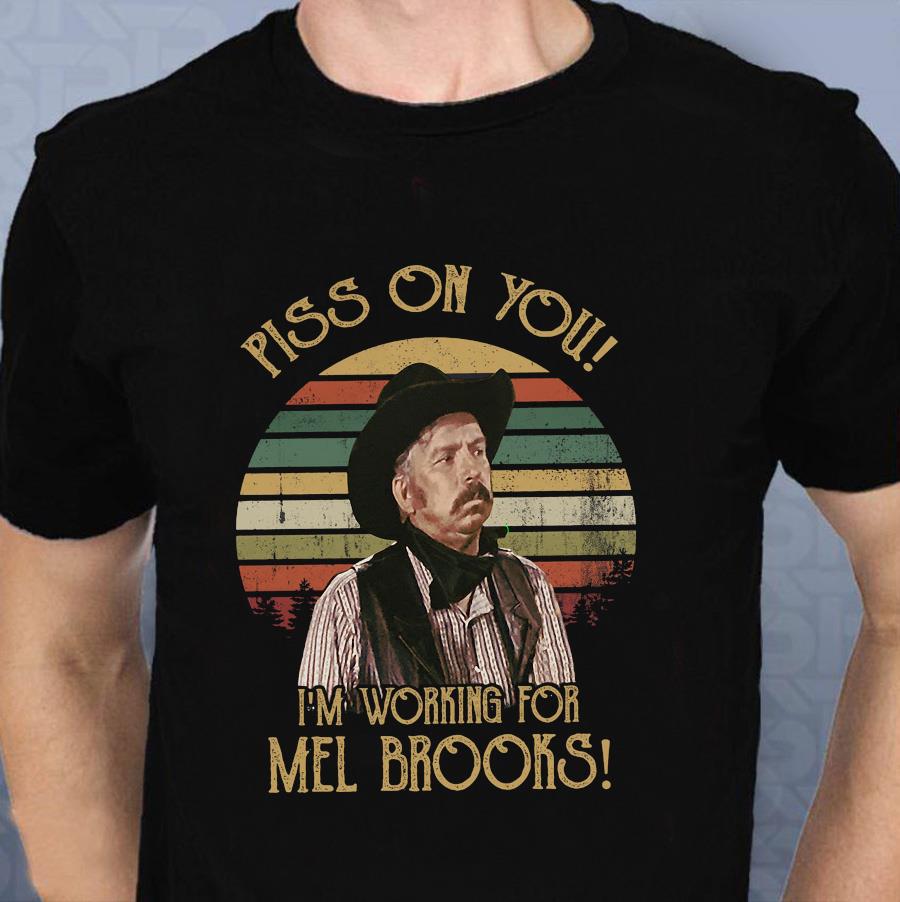 Im working for mel brooks t-shirt