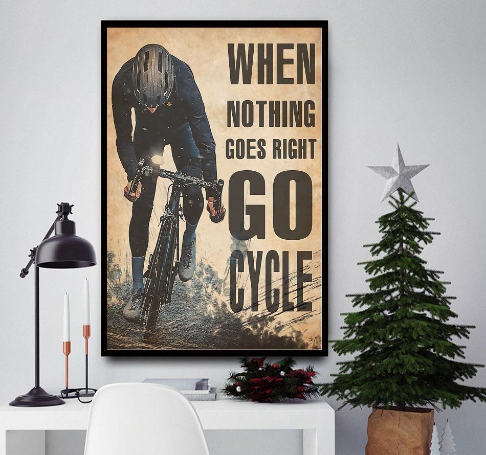 Cycling when nothing goes right go run poster wall decor