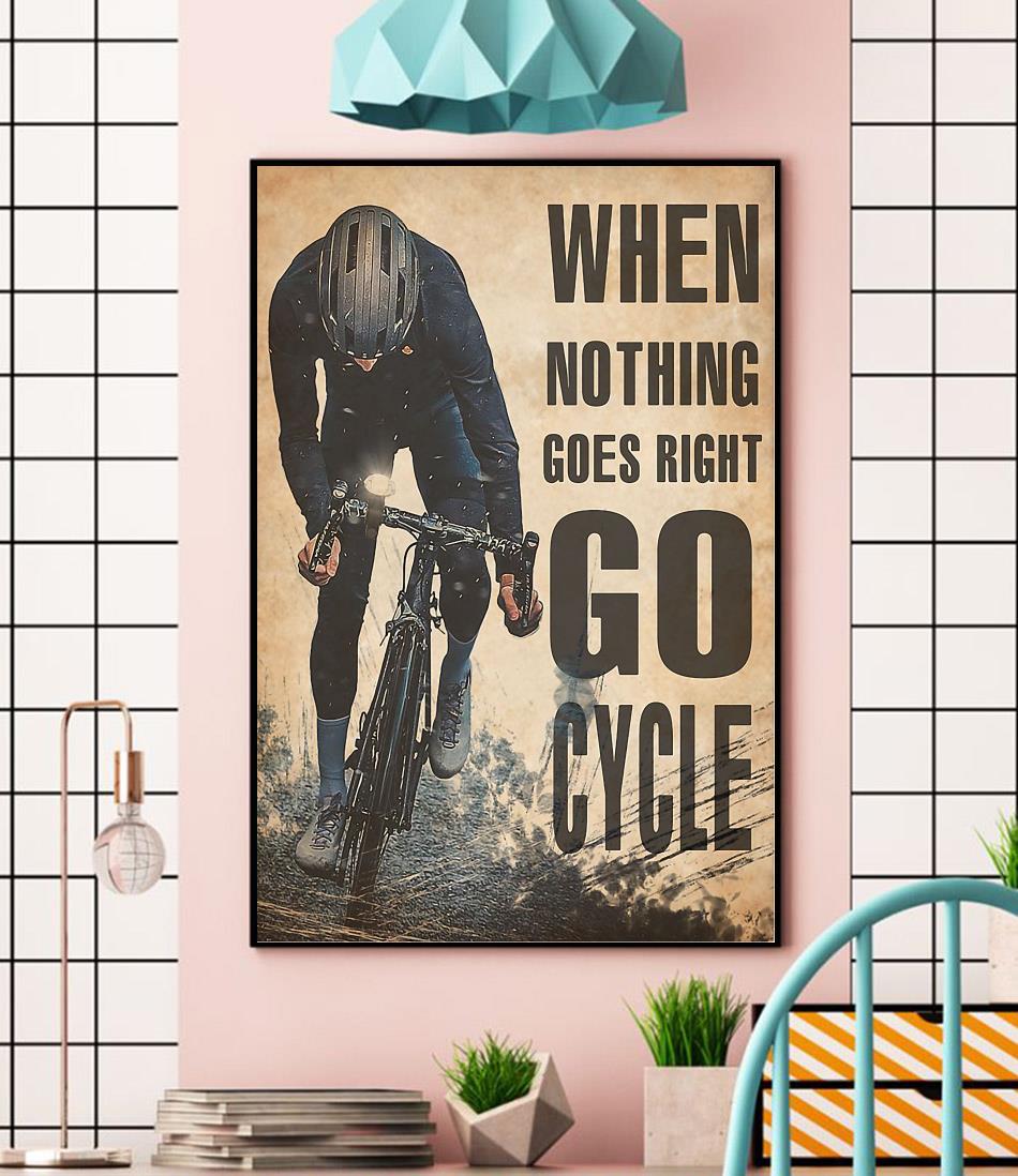 Cycling when nothing goes right go run poster wall