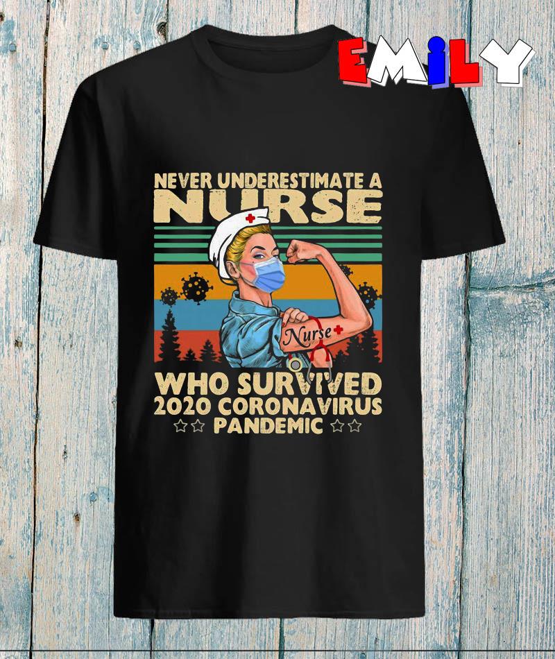 Never Underestimate A Nurse Who Survived 2020 Nurse Gift T-Shirt