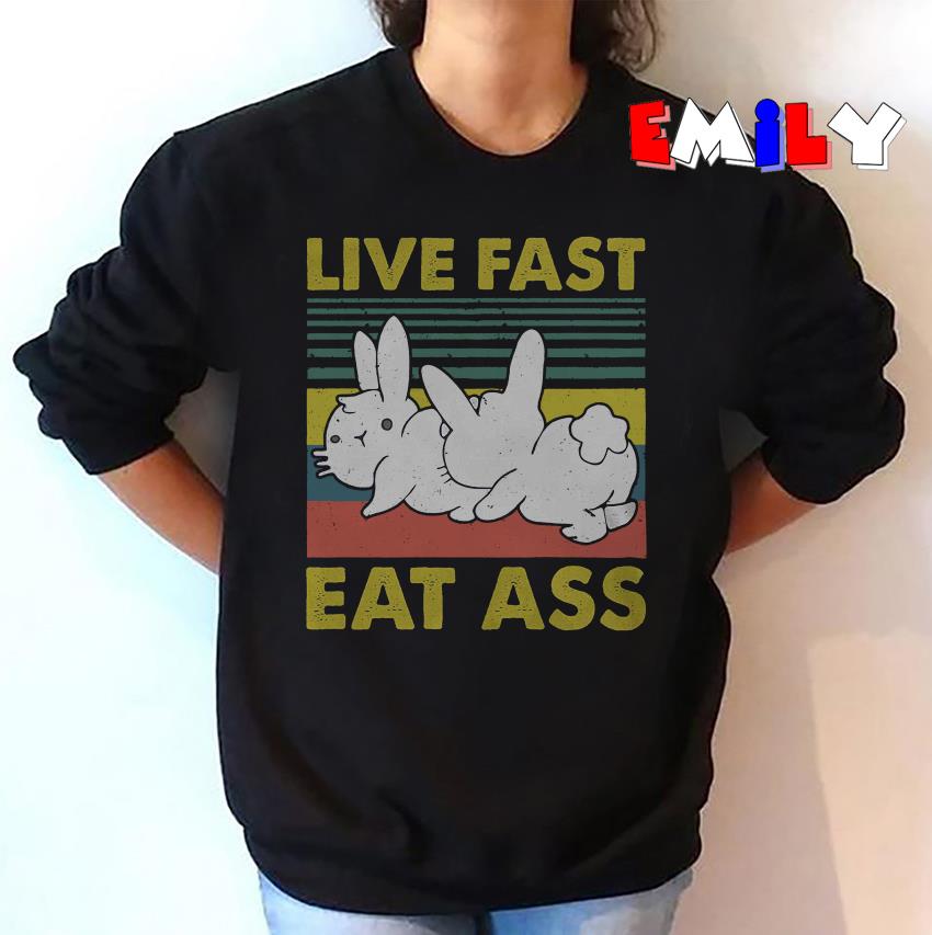 rabbit-vintage-live-fast-eat-ass-funny-sweat-t-shirt.jpg