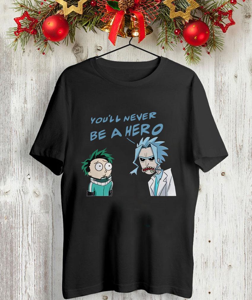 Rick and Morty cosplay you never be a hero t-shirt, unisex shirt, longsleeve