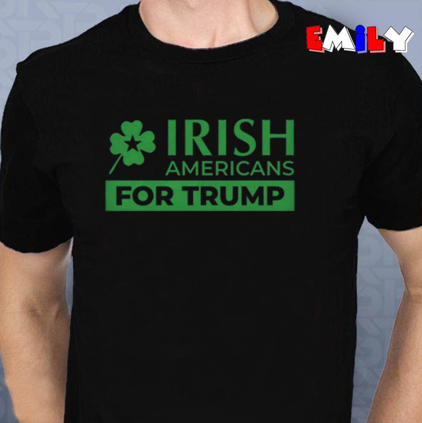 St Patrick day Irish Americans for Trump unisex-t-shirt