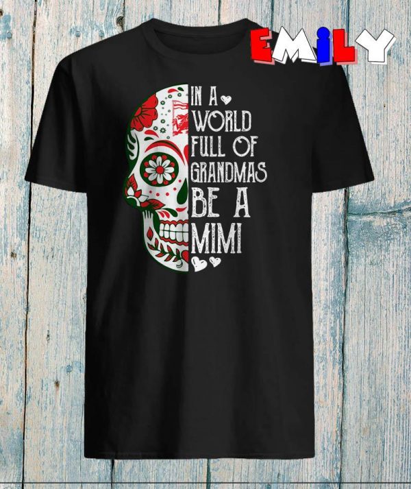 in a world full of grandmas be a mimi shirt